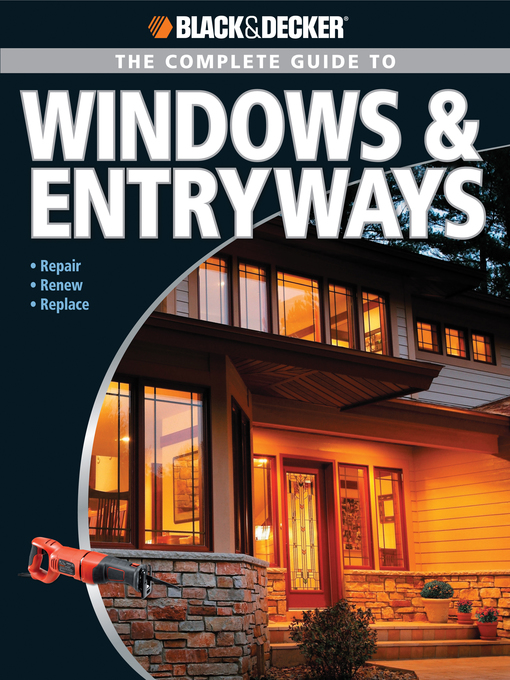 Title details for Black & Decker the Complete Guide to Windows & Entryways by Chris Marshall - Available